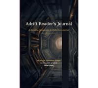 Adrift Reader's Journal: For Dystopian Sci-Fi Romance Fans - Meet the Cast, Mark the Tropes, Keep the Lines & Reflect on Adrift | A Romance Reader Gift