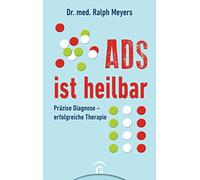 ADS ist heilbar: Präzise Diagnose - erfolgreiche Therapie