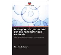 Adsorption du gaz naturel sur des nanomatériaux carbonés: Études sur les équilibres, la cinétique et la thermodynamique