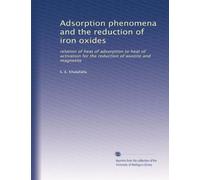 Adsorption phenomena and the reduction of iron oxides: relation of heat of adsorption to heat of activation for the reduction of wustite and magnetite