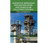 Adsorptive Separation Process for Water and Gaseous Air Pollution Control: Theory and Applications