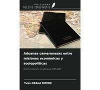 Aduanas camerunesas entre misiones económicas y sociopolíticas: El sector aduanero en Adamaoua (1985-2020)