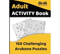 Adult Activity Book 150 Challenging Arukone Puzzles: Number Link Large Print Game Puzzles for Adults (Activity Books for Adults)