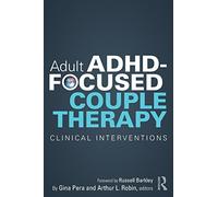 Adult ADHD-Focused Couple Therapy: Clinical Interventions