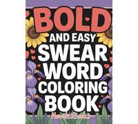 Adult Bold & Easy Swear Word Coloring Book: Volume 2