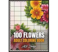 Adult Botanical Coloring Book: 100 Beautiful Inspirational Floral & Botanical Designs | 8.5 x 11 Inch Adult Coloring Book for Relaxation & Mindfulness