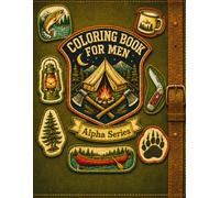 Adult Camping Coloring Book, Rugged Outdoor Scenes, Wilderness Designs: The Campfire Life - 33 Camping & Outdoor Coloring Pages for Adults | ... Gift for Dads, Husbands & Outdoorsmen