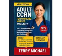 ADULT CCRN FOR WORKING NURSES 2026-2027: Your Complete Guide to Passing the Critical Care Registered Nurse Exam with Confidence (Test Triumph Series)