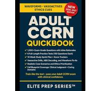 Adult CCRN QuickBook: 1,000+ AACN-style questions, 5 practice tests, analytics, and blueprint-mapped drills for ICU and progressive care nurses