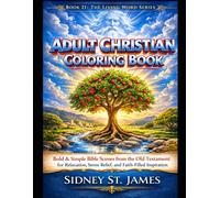 Adult Christian Coloring Book: Bold & Simple Bible Scenes from the Old Testament for Relaxation, Stress Relief, and Faith-Filled Inspiration (The Living Word Series)