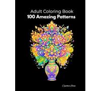 Adult Coloring Book: 100 Amazing Patterns