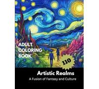 Adult Coloring Book, 110 images from the collision between the artist's work and the fantasy garden, Stress Relieving Designs to Color, Stress ... Realms: A Fusion of Fantasy and Culture