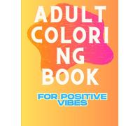 Adult Coloring Book: 15 Pages for positive vibes