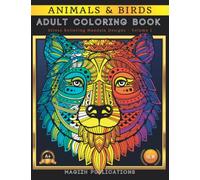 Adult Coloring Book - Animals & Birds - Stress Relieving Mandala Designs - Volume 1: French Bulldog, Horse, Alpaca, Gorilla, Phoenix, Owl, Peacock, Falcon, and Many More! (Collection)