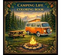 Adult Coloring Book- Camping Life: A Realistic Escape into Nature: 40 Detail Illustrations of Glamping Tents, Cozy Interiors, Scenic Mountains, and ... Landscapes for Relaxation and Stress Relief