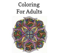 Adult Coloring Book: Coloring Book for Adults, Grown Ups, Patterns, Mandala, Intricate | 8x10 Inches, 30 pages | Gifts for Birthdays, Christmas, Thanksgiving and more