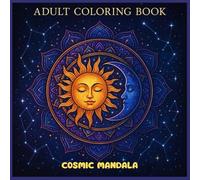 Adult Coloring Book: Cosmic Mandala