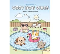 Adult Coloring Book - Cozy Dog Vibes: Relaxation and Gift Idea for Women, Men, Teens, Tweens, and Seniors - Perfect Stocking Stuffer and Christmas ... to Calm Down, Reduce Anxiety & Relax.)
