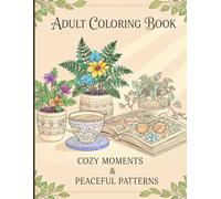 Adult Coloring Book: Cozy moments and peaceful patterns