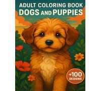 Adult Coloring Book Dogs And Puppies: Playful Companions Art for Joyful Escapes +100 Designs
