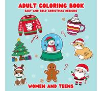 Adult Coloring Book - Easy and Bold Christmas Designs: Cute, Stress-Relieving Christmas Illustrations for Relaxation, Fun & Creativity - Perfect for Women and Teens This Holiday Season
