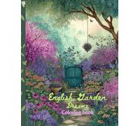 Adult Coloring Book: English Garden Dreams | 100 pages | 8.5" x 11"
