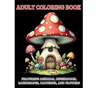 Adult Coloring Book featuring animals, mushrooms, landscapes, patterns, and flowers