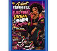 Adult Coloring Book for Black Women: Urban Sneaker Queens, African American Streetwear Fashion & Afrocentric Style Designs