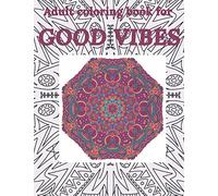 Adult Coloring Book For Good Vibes: Motivational And Inspirationas Quotes Sayings Live Laugh Love Live For Today Coloring