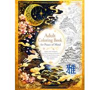Adult Coloring Book for Peace of Mind: Japanese Style Coloriage for Stress Relief, Healing, and Mind Detox: Find Peace Through the Beauty of Japan. The Perfect Coloring Book for Daily Relaxation