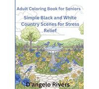 Adult Coloring Book for Seniors: Simple Black and White Country Scenes for Stress Relief