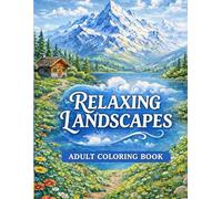 Adult Coloring Book for Stress Relief - Alpine & Mountain Landscapes: 40 Relaxing Coloring Pages to Reduce Anxiety, Calm Your Mind, and Sleep Better