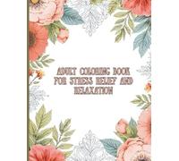 Adult Coloring Book For Stress Relief And Relaxation