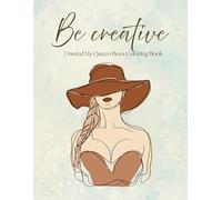 Adult Coloring Book for women- Be creative Illustrations Coloring/drawing- stress relieve-anxiety relief-expand your creativity: Gifts for women, Gifts for artist, Fun art/coloring book