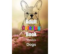 Adult Coloring Book - Mandala Dogs (Adult Coloring Mandala Books)