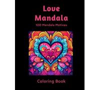 "Adult Coloring Book Mandala Love Hearts: Creative Relaxation with Artistic Mandala and Love Heart Designs