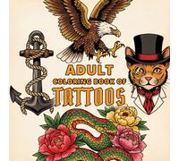 Adult Coloring Book of Tattoos: Tattoos to Color and Ignite Imagination