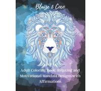 Adult Coloring Book: Relaxing and Motivational Mandala Designs with Affirmations