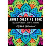 ADULT COLORING BOOK: RELAXING PATTERNS & JOURNAL PROMPTS
