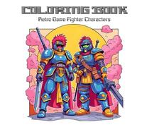 Adult Coloring Book: Retro Game Fighter Characters