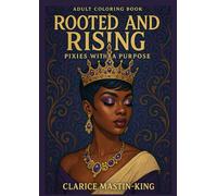 Adult Coloring Book: Rooted and Rising Pixies with A Purpose