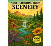 Adult Coloring Book Scenery: Peaceful Vistas for Inspired Relaxation +100 Designs