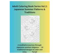 Adult Coloring Book Series Vol.2: Japanese Summer Patterns & Traditions
