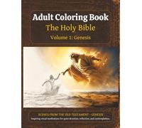 Adult Coloring Book "The Holy Bible" - Volume 1: Genesis: An artistic journey through the stories of Genesis, perfect for devotion, reflection, and ... Illustrations (Bible Adult Coloring Books)