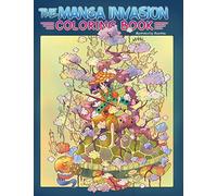 Adult Coloring Book: The Manga Invasion Coloring Book: Meditate and find inspiration on a magical journey (Anime, Drawing)