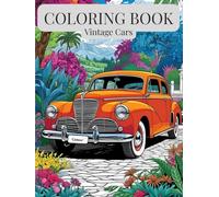 Adult Coloring Book: Vintage Cars, 25 Unique Illustrations of 80s/90s Era Automobiles