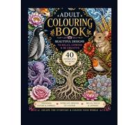 Adult Colouring Book: 40 Intricate Designs to Relax, Unwind and Be Creative: Beautiful Flowers, Animals, Mandalas and Ocean Scenes on Single Sided Pages