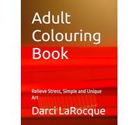 Adult Colouring Book: Relieve Stress, Simple and Unique Art