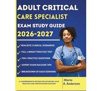 ADULT CRITICAL CARE SPECIALIST EXAM STUDY GUIDE 2026 - 2027: A Comprehensive Review for Advanced ACCS Practice and Certification Success