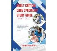ADULT CRITICAL CARE SPECIALIST STUDY GUIDE 2026 - 2027: A comprehensive all in one manual ACCS prep with 400+ practice questions for success in the ICU